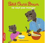 Petit Ours Brun ne veut pas manger - Dès 2 ans