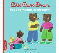 Petit Ours Brun - Papa et maman se disputent - Dès 2 ans