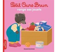 Petit Ours Brun range ses jouets - Dès 2 ans Marie Aubinais (Auteur), Danièle Bour (Illustration)