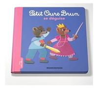 Petit Ours Brun se déguise - Dès 2 ans Marie Aubinais (Auteur), Danièle Bour (Illustration)