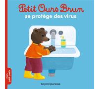 Petit Ours Brun se protège des virus - Dès 2 ans - Marie Aubinais - Bayard Jeunesse - broché - Album jeunesse