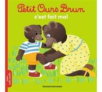 Petit Ours Brun s'est fait mal - Dès 2 ans Marie Aubinais (Auteur), Danièle Bour (Illustration)