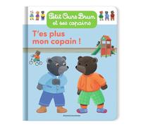Petit Ours Brun - T'es plus mon copain ! - Dès 2 ans