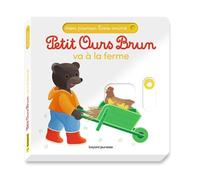 Petit Ours Brun va à la ferme - Mon premier livre animé - Dès 1 an - Céline Bour - Bayard Jeunesse - cartonné - Album jeunesse