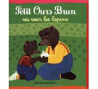 Petit Ours Brun va voir les lapins