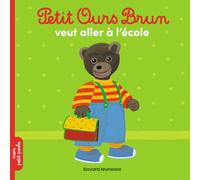 Petit Ours Brun - Petit Ours Brun Veut Aller À L'école