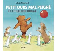 Petit ours mal peigné - et le ballon rouge