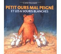 Petit ours mal peigné - et les 6 souris blanches