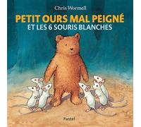 Petit ours mal peigné - et les 6 souris blanches - Chris Wormell - Pastel-Ecole Des Loisirs - relié - Album jeunesse dès 3 ans