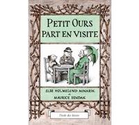 Petit Ours part en visite Maurice Sendak (Illustration), Else Holmelund Minarik (Auteur), Agnès Desarthe (Traduction)