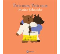 Petit ours, Petit ours - Marine Schneider - Cambourakis - cartonné - Album jeunesse