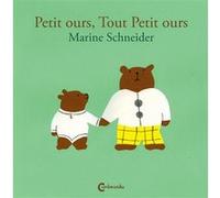 Petit ours, tout petit ours Marine Schneider (Auteur)