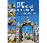 Petit patrimoine du Finistère: 150 trésors à découvrir
