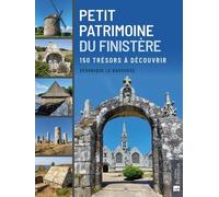 Petit patrimoine du Finistère: 150 trésors à découvrir