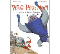 Petit Père Noël Tome 3 - Petit Père Noël Contre Le Docteur Méchant