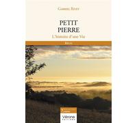 Petit Pierre L'histoire d'une Vie - Gabriel Rivet - Verone Eds - broché - Récit