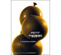 Petit Pierre - Suzanne Lebeau - Theatrales Eds - broché - Théâtre jeunesse