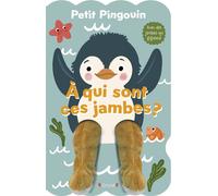 Petit Pingouin ¿ À qui sont ces jambes ? - Sandie Sonke - Grund - cartonné - Album jeunesse