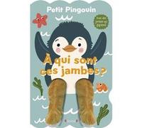 Petit Pingouin ¿ À qui sont ces jambes ? Sandie Sonke (Illustration)