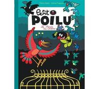 Petit Poilu Poche - Tome 19 - Le prince des oiseaux Pierre Bailly (Illustration), Céline Fraipont (Auteur)