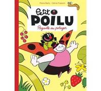 Petit Poilu Poche - Tome 3 - Pagaille au potager (Réédition) Céline Fraipont (Auteur), Pierre Bailly (Illustration)