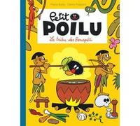 Petit Poilu Poche - Tome 5 - La tribu des Bonapéti Céline Fraipont (Auteur), Pierre Bailly (Illustration)