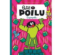 Céline Fraipont & Pierre Bailly – Petit Poilu Tome 18 : Superpoilu – Cartonné (Dupuis)