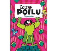 Céline Fraipont & Pierre Bailly – Petit Poilu Tome 18 : Superpoilu – Cartonné (Dupuis)