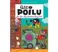Petit Poilu - Tome 22 - Mic-Mac chez Monsieur Range-Tout Céline Fraipont (Auteur), Pierre Bailly (Illustration)