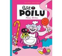 Petit Poilu - Tome 4 - Mémé Bonbon Pierre Bailly (Illustration), Céline Fraipont (Auteur)