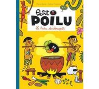 Petit Poilu - Tome 5 - La tribu des Bonapéti Pierre Bailly (Illustration), Céline Fraipont (Auteur)