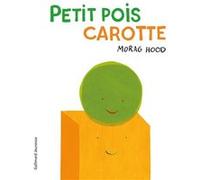 Petit pois carotte Morag Hood (Auteur), Louise Drouet (Traduction)