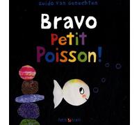 Petit poisson blanc bravo - Guido Van Genechten - Mijade Eds - cartonné - Album éveil dès la naissance