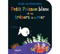 Petit Poisson blanc et les trésors de la mer - Guido Van Genechten - Mijade Eds - broché - Album jeunesse