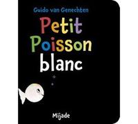 Petit poisson blanc Guido Van Genechten (Illustration), Van genechten gui. (Auteur)