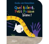 Petit Poisson Blanc - Quel talent! - Guido Van Genechten - Mijade Eds - broché - Album jeunesse