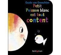Petit poisson est tout content - Guido Van Genechten - Mijade Eds - broché - Album jeunesse dès 3 ans
