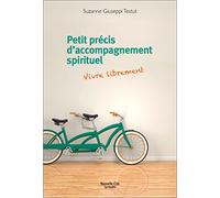 Petit précis d'accompagnement spirituel: Vivre librement