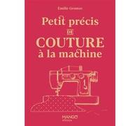 Emilie Grontec – Petit précis de couture à la machine – Guide – Relié