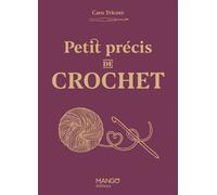 Petit précis de crochet - Caro Tricote - Mango - relié - Guide