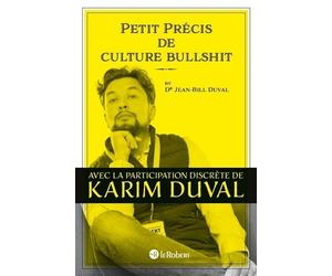 Petit précis de culture bullshit - Karim Duval - Le Robert - broché - Anthologie