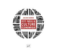 Petit précis de culture économique Julien Damon (Auteur)