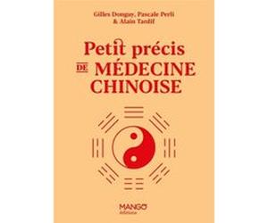 Petit précis de médecine chinoise Gilles Donguy (Auteur), Pascale Perli (Auteur), Alain Tardif (Auteur)