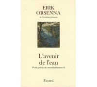 Petit Précis De Mondialisation - Tome 2, L'avenir De L'eau