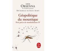 Petit Précis De Mondialisation - Tome 4, Géopolitique Du Moustique