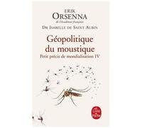 Petit Précis De Mondialisation - Tome 4, Géopolitique Du Moustique