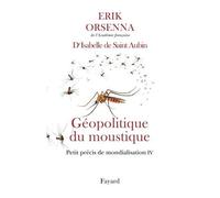 Petit Précis De Mondialisation - Tome 4, Géopolitique Du Moustique