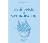 Petit précis de naturopathie Audrey Carsalade (Auteur), Laurent Stefano (Illustration)