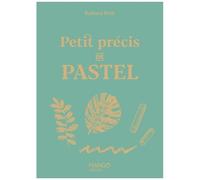 Barbara Petit – Petit précis de pastel – Guide – Relié