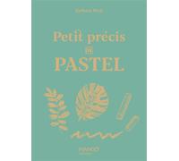 Petit précis de pastel - Barbara Petit - Mango - relié - Guide